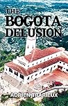 The Bogota Delusion by Adrien Trarieux