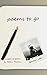 Poems to Go: A book of poem...