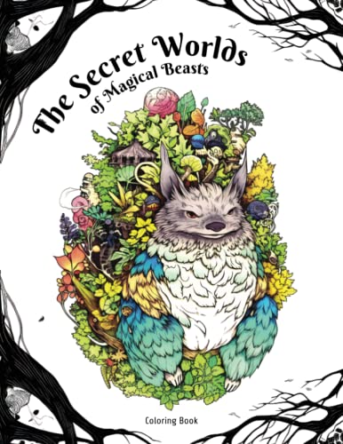 The Secret Worlds of Magical Beasts: Adult Coloring Book Exploring Mythical Creatures and Epic Monsters (Paperback)