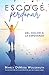 Escoge perdonar: Del dolor a la esperanza (Choosing Forgiveness: Moving from Hurt to Hope) (Spanish Edition)