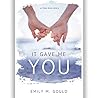 It Gave Me You: A...