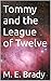 Tommy and the League of Twe...