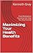 Maximizing Your Health Bene...
