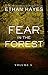 Fear in the Forest: Volume 5