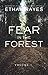 Fear in the Forest: Volume 7