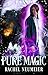 Pure Magic by Rachel Neumeier