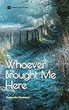 Whoever Brought Me Here by Augusta Connor