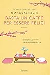 Basta un caffè per essere felici by Toshikazu Kawaguchi