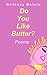 Do You Like Butter?: A Poet...