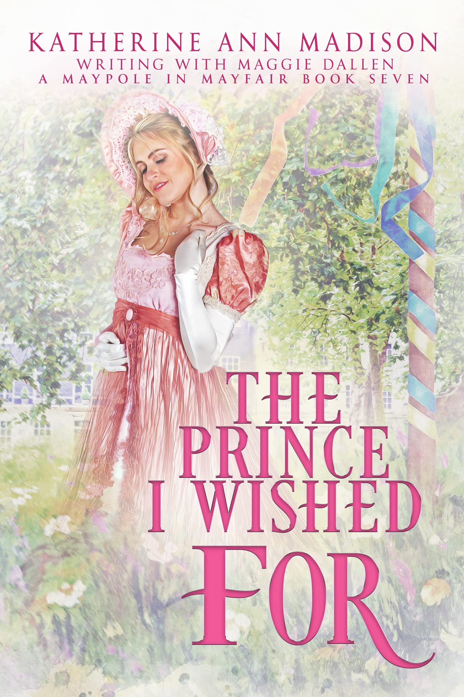The Prince I Wished For (A Maypole in Mayfair #7)