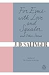 For Esmé - with Love and Squalor by J.D. Salinger