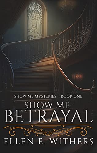 Show Me Betrayal (Show Me Mysteries Book 1)