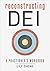 Reconstructing DEI: A Pract...