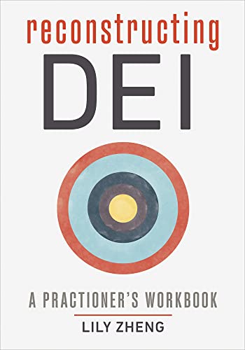 Reconstructing DEI: A Practitioner's Workbook (Kindle Edition)