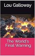 The World's Final Warning: The Rapture is Coming