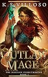 Outlaw Mage by K.S. Villoso