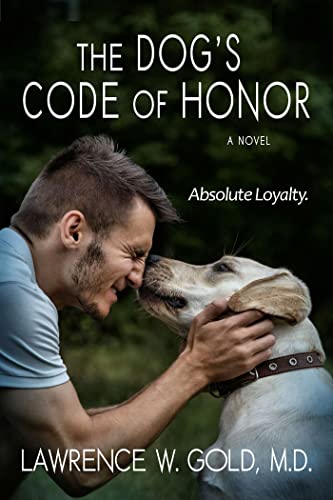 The Dog's Code of Honor: Absolute Loyalty (Kindle Edition)