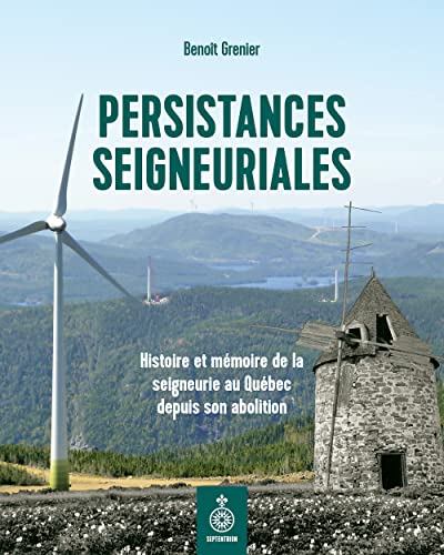 PERSISTANCES SEIGNEURIALES. HISTOIRE ET MEMOIRE DE LA SEIGNEURIE (Paperback)