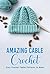 Amazing Cable Crochet by Wilma Swank Pitzer