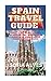 Spain Travel Guide  by Sofia Alves