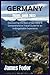 GERMANY TRAVEL GUIDE 2023 by James Fodor