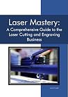 Laser Mastery:: A...