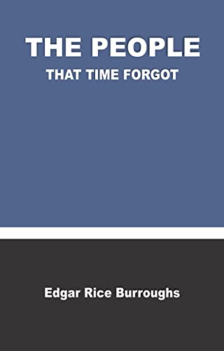 THE PEOPLE THAT TIME FORGOT