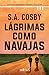 Lágrimas como navajas (Spanish Edition)