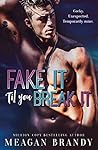 Fake It 'Til You ...