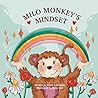 Milo Monkey's Mindset: A rhyming mindful children's book