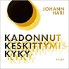 Kadonnut keskittymiskyky by Johann Hari
