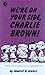 We're On Your Side, Charlie Brown!