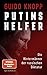 Putins Helfer: Die Hintermänner der russischen Diktatur (German Edition)