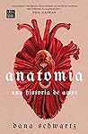 Anatomía by Dana Schwartz