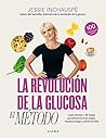La revolución de la glucosa by Jessie Inchauspé