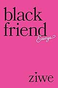 Black Friend: Essays