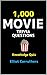 1,000 Movie Trivia Question...