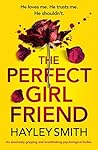 The Perfect Girlfriend by Hayley   Smith