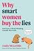 Why smart women buy the lies: And how critical thinking reveals the truth