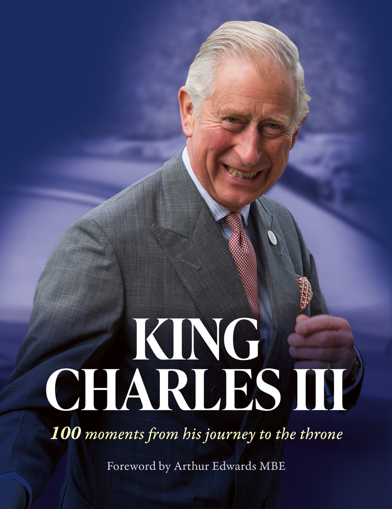 King Charles III: 100 moments from his journey to the throne (Hardcover)