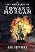 The Life and Times of Edward Morgan by Joe Scipione
