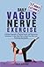 Daily Vagus Nerve Exercise by Ryan Haynes