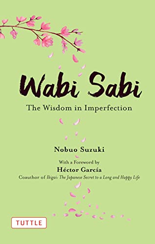 Wabi Sabi: The Wisdom in Imperfection (Unknown Binding)