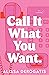 Call It What You Want