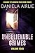 Unbelievable Crimes Volume Four by Daniela Airlie