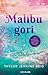 Malibu gori