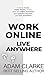 Work Online, Live Anywhere:...