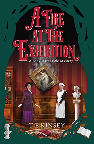 A Fire at the Exhibition (Lady Hardcastle Mysteries, #10)