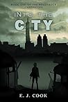 Into The City by E.J. Cook