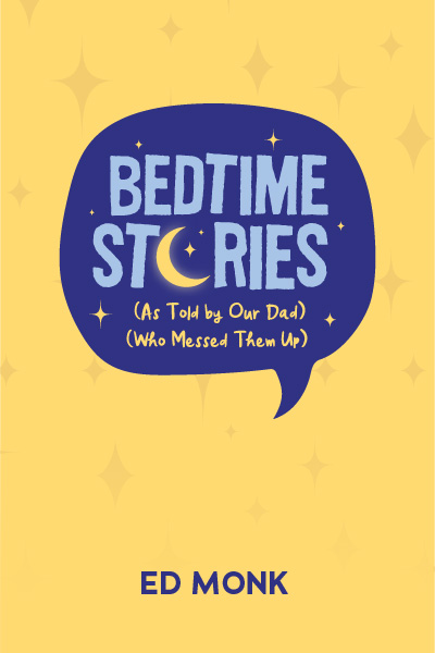 Bedtime Stories (As Told By Our Dad)